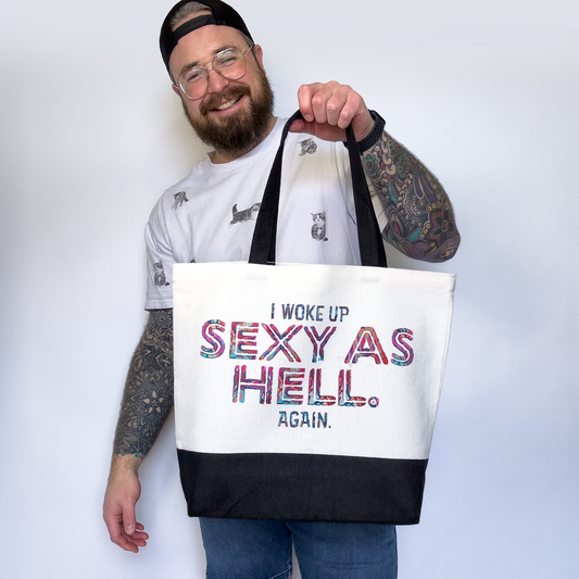 I Woke Up Sexy As Hell Tote Bag • White Polyester Linen • 18 W x 14.5 H x 4.5 D in • Sublimation Print
